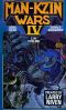 [Man-Kzin Wars 04] • Larry Niven’s Man · Kzin Wars - IV